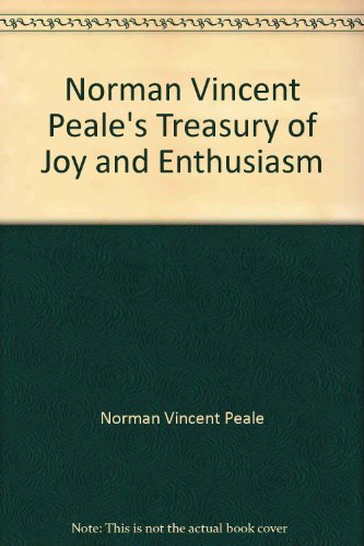 Imagen de archivo de Norman Vincent Peale's Treasury of Joy & Enthusiasm a la venta por HPB-Ruby