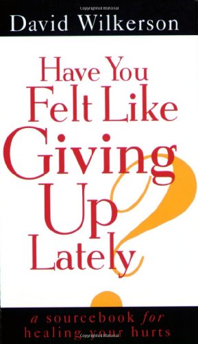 Beispielbild fr Have You Felt Like Giving Up Lately? zum Verkauf von Wonder Book