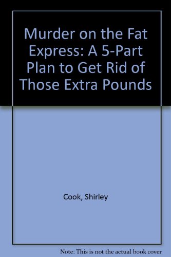 Stock image for Murder on the Fat Express: A 5-Part Plan to Get Rid of Those Extra Pounds for sale by SecondSale