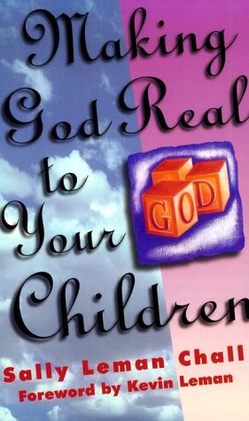 Beispielbild fr Making God Real to Your Children zum Verkauf von Wonder Book