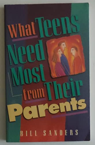 Stock image for What Teens Need Most From Their Parents for sale by SecondSale