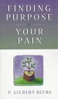 Finding Purpose in Your Pain (9780800786496) by Beers, V. Gilbert