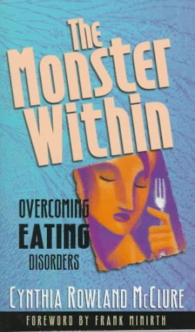 Imagen de archivo de The Monster Within: Overcoming Eating Disorders a la venta por HPB-Emerald
