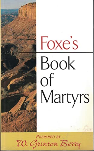 Imagen de archivo de Foxe's Book of Martyrs a la venta por Granada Bookstore,            IOBA