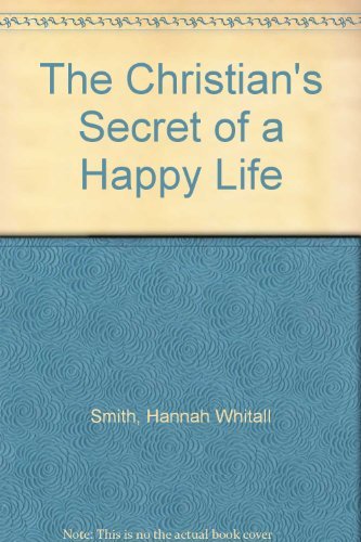 Beispielbild fr The Christian's Secret of a Happy Life zum Verkauf von Wonder Book