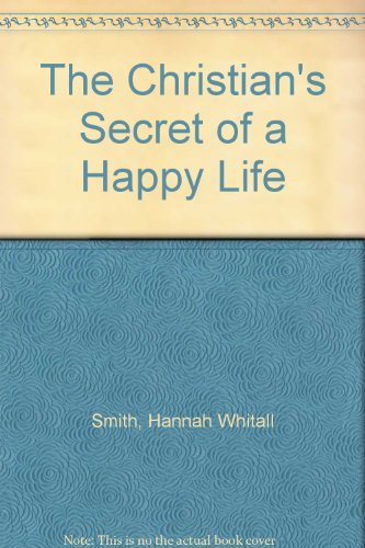 Imagen de archivo de The Christian's Secret of a Happy Life a la venta por Christian Book Store