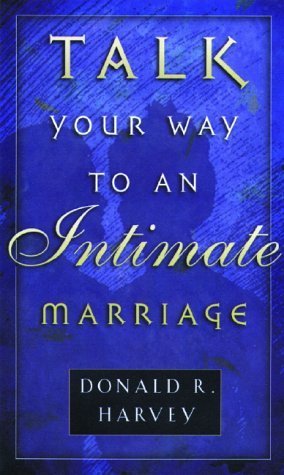 Stock image for Talk Your Way to an Intimate Marriage for sale by Once Upon A Time Books
