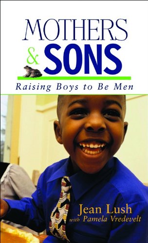 Beispielbild fr Mothers and Sons: Raising Boys to Be Men zum Verkauf von Gulf Coast Books