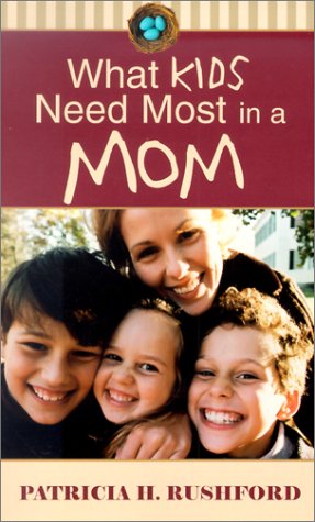 Beispielbild fr What Kids Need Most in a Mom zum Verkauf von Better World Books