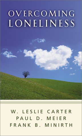 Overcoming Loneliness (9780800786892) by W. Leslie Carter; Frank B. Minirth; Paul D. Meier