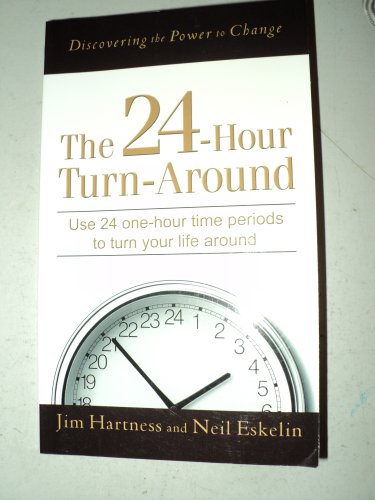 24-Hour Turnaround, The: Discovering the Power to Change (9780800786977) by Eskelin, Neil; Hartness, Jim