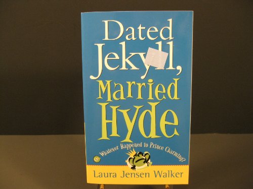 Beispielbild fr Dated Jekyll, Married Hyde: Or, Whatever Happened to Prince Charming? zum Verkauf von Half Price Books Inc.