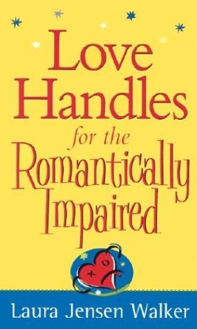 Beispielbild fr Love Handles for the Romantically Impaired zum Verkauf von Wonder Book