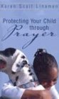 Stock image for Protecting Your Child Through Prayer for sale by Wonder Book