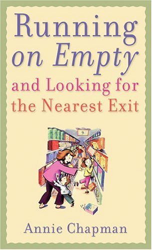 Running On Empty And Looking For The Nearest Exit (9780800787196) by Chapman, Annie