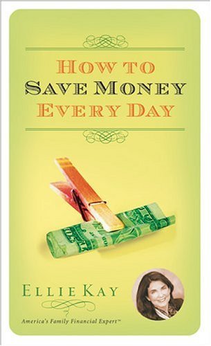 How to Save Money Every Day (9780800787219) by Kay, Ellie