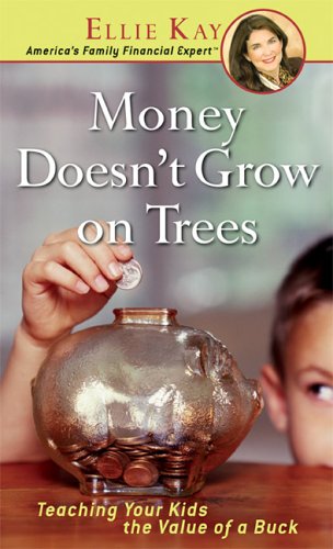 Beispielbild fr Money Doesn't Grow On Trees: Teaching Your Kids The Value Of A Buck zum Verkauf von BooksRun