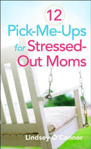 Stock image for 12 Pick-Me-Ups for Stressed-Out Moms for sale by Wonder Book