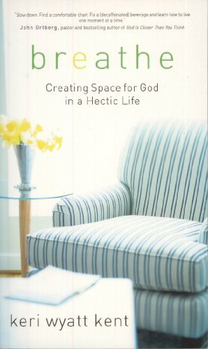 Imagen de archivo de Breathe: Creating Space For God in a Hectic Life a la venta por SecondSale