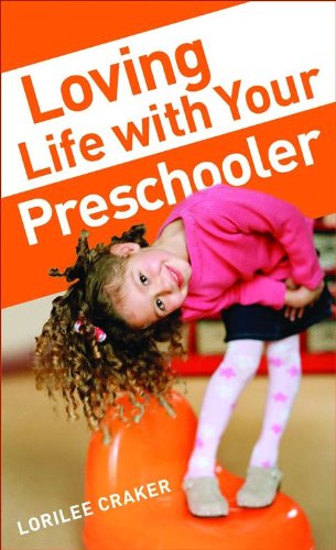 Stock image for Loving Life with Your Preschooler for sale by Ergodebooks
