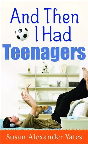 Beispielbild fr And Then I Had Teenagers zum Verkauf von Wonder Book