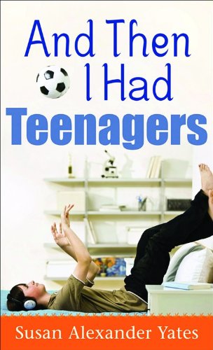 Stock image for And Then I Had Teenagers for sale by AwesomeBooks