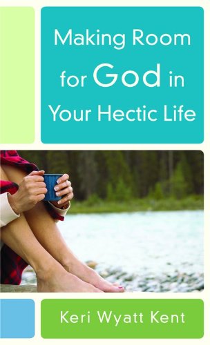 Beispielbild fr Making Room for God in Your Hectic Life zum Verkauf von Once Upon A Time Books