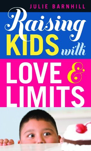 Imagen de archivo de Raising Kids with Love and Limits a la venta por SecondSale