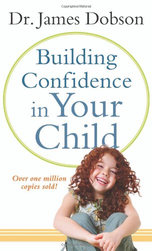 Beispielbild fr Building Confidence in Your Child zum Verkauf von Wonder Book