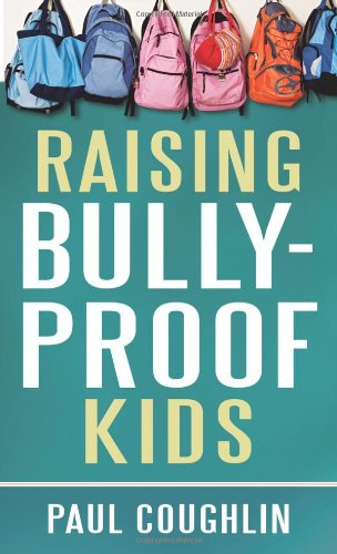 Stock image for Raising Bully-Proof Kids for sale by Goodwill