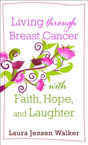 Beispielbild fr Living through Breast Cancer with Faith, Hope, and Laughter zum Verkauf von HPB-Ruby