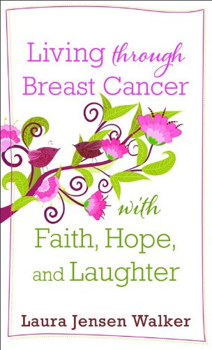 9780800788285: Living Through Breast Cancer with Faith, Hope, and Laughter