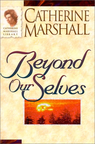 Beispielbild fr Beyond Ourselves (Catherine Marshall Library) zum Verkauf von Dream Books Co.