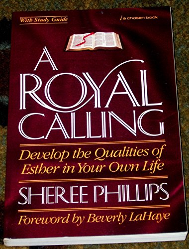Stock image for A Royal Calling - Develop the Qualities of Esther in Your Own Life for sale by Your Online Bookstore