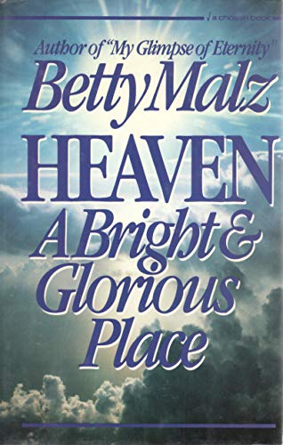 Beispielbild fr Heaven: A Bright and Glorious Place zum Verkauf von SecondSale