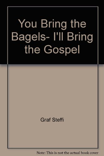 Beispielbild fr You bring the bagels, I'll bring the Gospel zum Verkauf von Wonder Book