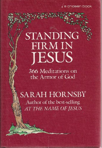 Beispielbild fr Standing Firm in Jesus: 366 Meditations on the Armor of God zum Verkauf von Books of the Smoky Mountains