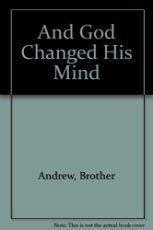And God Changed His Mind (9780800791933) by Andrew, Brother; Williams, Susan Devore