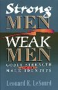 Beispielbild fr Strong Men, Weak Men: Godly Strength and the Male Identity zum Verkauf von ThriftBooks-Atlanta