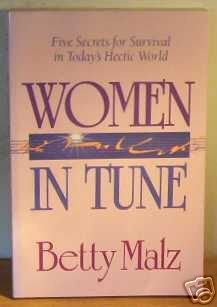 Imagen de archivo de Women in Tune : Five Secrets for Survival in Today's Hectic World a la venta por Better World Books