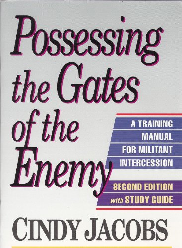 Imagen de archivo de Possessing the Gates of the Enemy: A Training Manual for Militant Intercession a la venta por SecondSale