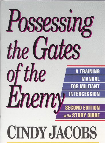 9780800792237: WITH Study Guide (Possessing the Gates of the Enemy: A Training Manual for Militant Intercession)