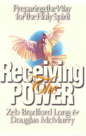 Beispielbild fr Receiving the Power : Preparing the Way for the Holy Spirit zum Verkauf von Better World Books