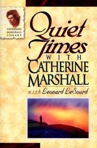 Beispielbild fr Quiet Times With Catherine Marshall (Catherine Marshall Library) zum Verkauf von SecondSale