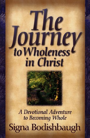 Stock image for The Journey to Wholeness in Christ: A Devotional Adventure to Becoming Whole for sale by Ergodebooks