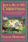 Beispielbild fr Jesus, Be in My Christmas: Morning and Evening Meditations for Every Day of Advent zum Verkauf von SecondSale