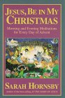 9780800792541: Jesus, Be in My Christmas: Morning and Evening Meditations for Every Day of Advent