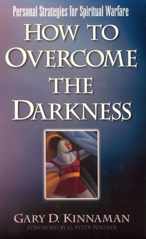 Stock image for How to Overcome the Darkness: Personal Strategies for Spiritual Warfare for sale by Front Cover Books