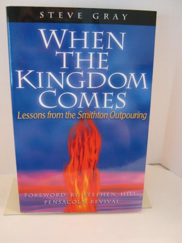 Stock image for When the Kingdom Comes: Lessons from the Smithton Outpouring for sale by SecondSale