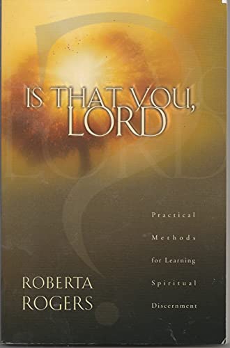 Imagen de archivo de Is That You, Lord?: Practical Methods for Learning Spiritual Discernment a la venta por 4 THE WORLD RESOURCE DISTRIBUTORS